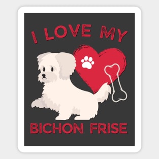 Cute valentine puppy Bichon Frise Life is better with my dogs My dog is my valentine Magnet